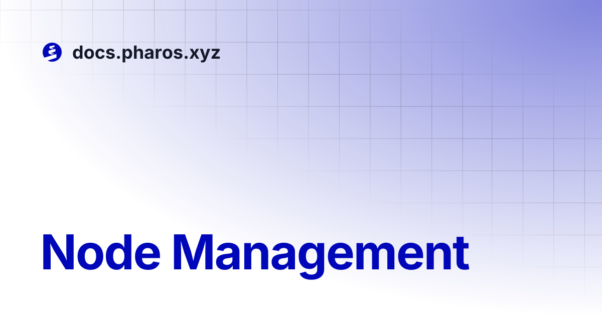 Node Management | docs.pharos.xyz